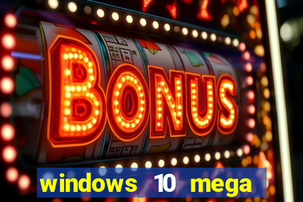 windows 10 mega lite download